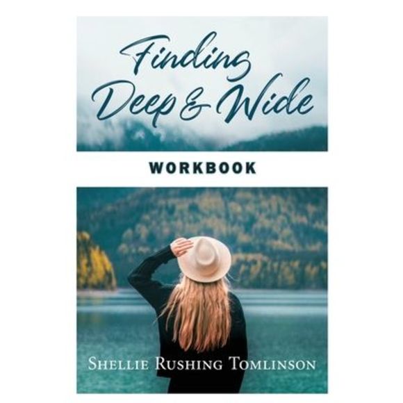 Finding Deep and Wide Workbook -- Shellie Rushing Tomlinson - Picture 1 of 1